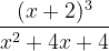 \dpi{120} \frac{(x+2)^3}{x^2 + 4x + 4}